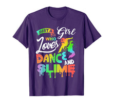 Load image into Gallery viewer, Just A Girl Who Loves Dance And Slime Shirt Gifts