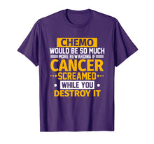 Load image into Gallery viewer, Funny shirts V-neck Tank top Hoodie sweatshirt usa uk au ca gifts for Chemo Would Be More Rewarding If Cancer Screamed T-Shirt 237333