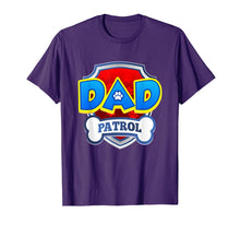 Load image into Gallery viewer, Dad Patrol Shirt | Dog Funny Gift Birthday Party T-Shirt
