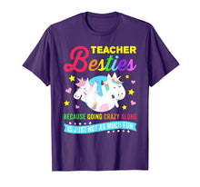 Load image into Gallery viewer, Teacher Besties Going Crazy Alone Funny Teachers Gifts Shirt