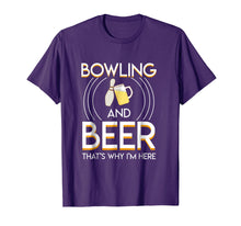 Load image into Gallery viewer, Funny shirts V-neck Tank top Hoodie sweatshirt usa uk au ca gifts for Bowling And Beer Thats Why Im Here Saying Bowling Beer Gifts 2276043