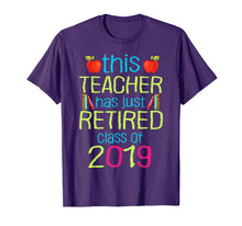 Load image into Gallery viewer, This Teacher Has Just Retired Class Of 2019 Retirement Shirt