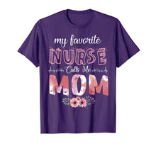 Load image into Gallery viewer, My Favorite Nurse Calls Me Mom Ft-Shirt Mother's Day Gifts