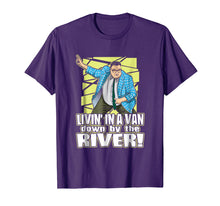 Load image into Gallery viewer, Living in a van down by the river funny tshirt for men