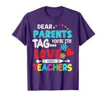 Load image into Gallery viewer, Dear Parents Tag You're It Love Teacher Funny T-Shirt Gifts 117567