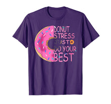 Load image into Gallery viewer, Funny shirts V-neck Tank top Hoodie sweatshirt usa uk au ca gifts for Donut Stress Just Do Your Best T-Shirt,Teachers Gifts 1529804