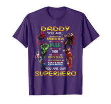 Load image into Gallery viewer, Daddy You Are Our Superhero Tshirt For Father's Day 111756