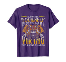 Load image into Gallery viewer, Funny shirts V-neck Tank top Hoodie sweatshirt usa uk au ca gifts for Always Be A Viking T-Shirt Vikings Funny Quotes Humor Saying 1425786