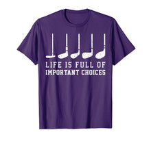 Load image into Gallery viewer, Life is Full Of Important Choices Funny Golf Putters Gift T-Shirt-1416284