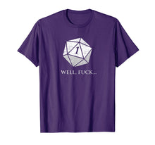Load image into Gallery viewer, DND Well Fuck I Rolled A One | RPG Dungeons Game Fumble D20 T-Shirt 224543