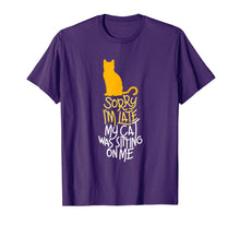 Load image into Gallery viewer, Sorry I'm Late My Cat Was Sitting On Me T-Shirt-147151