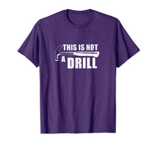 Load image into Gallery viewer, This Is Not A Drill Funny TShirt440701
