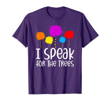 Load image into Gallery viewer, I Speak For The Trees Shirt Earth Day 2020 TShirt935820
