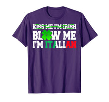 Load image into Gallery viewer, Kiss Me I'm Irish Blow Me I'm Italian St Patrick's Day Gifts TShirt442413