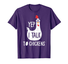 Load image into Gallery viewer, Yep I Talk To Chickens Funny Chicken Gift T-Shirt