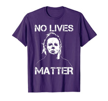 Load image into Gallery viewer, No Lives Matter Michael-Myers-Funny Halloween Movie Horror T-Shirt