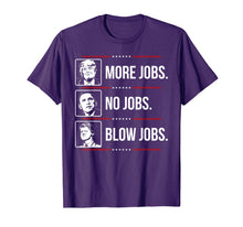 Load image into Gallery viewer, Trump more jobs Obama no jobs Bill Cinton B jobs Trump 2020 T-Shirt 79390