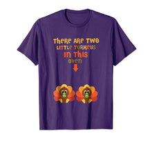 Load image into Gallery viewer, There Are Two Little Turkeys In This Oven Thanksgiving Shirt