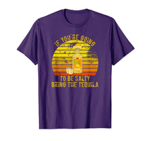 Load image into Gallery viewer, If You're Going To Be Salty Bring The Tequila Vintage Gifts T-Shirt-420265