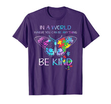 Load image into Gallery viewer, In A World Where You Can Be Anything Be Kind Butterfly T-Shirt-163726
