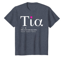 Load image into Gallery viewer, Tia like a mom only cooler T-Shirt - Aunt Aunty Tshirt