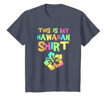 Load image into Gallery viewer, This Is My Hawaiian Shirt | Tropical Luau Costume Party Wear
