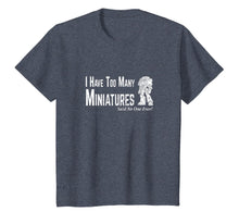 Load image into Gallery viewer, Too Many Miniature Wargamer T-Shirt Wargaming Shirt