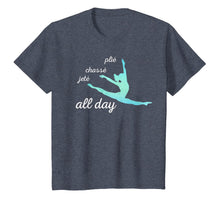 Load image into Gallery viewer, Plie Chasse Jete All Day T Cute Dynamic Dance Tee T-Shirt
