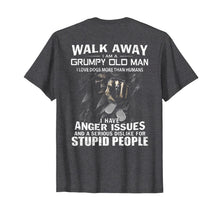 Load image into Gallery viewer, Walk Away I Am A Grumpy Old Man I Love Dogs More Than Humans T-Shirt