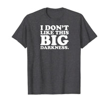 Load image into Gallery viewer, Midwest Weather Haters-I Don't Like this BIG Darkness T-Shirt