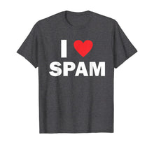 Load image into Gallery viewer, Funny shirts V-neck Tank top Hoodie sweatshirt usa uk au ca gifts for I Love Spam T-Shirt 989496