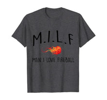 Load image into Gallery viewer, Man I Love Fireball T-Shirt