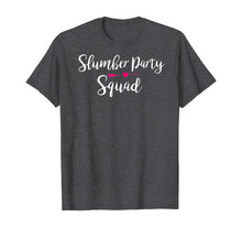 Load image into Gallery viewer, Slumber Party Squad - Great for Sleepover T-Shirt