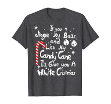 Load image into Gallery viewer, Funny shirts V-neck Tank top Hoodie sweatshirt usa uk au ca gifts for Mens If You Jingle My Balls and Lick My Candy Cane Christmas Gift T-Shirt 979917