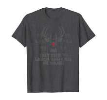 Load image into Gallery viewer, They Used to Laugh and Call me Names T-Shirt