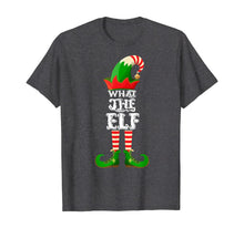 Load image into Gallery viewer, What The Elf - Funny Matching Family Group Christmas Gifts T-Shirt