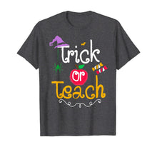 Load image into Gallery viewer, Trick or Teach Funny Halloween Gifts for Teachers T-Shirt 109325
