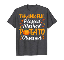 Load image into Gallery viewer, Thankful Blessed Mashed Potato Obsessed Thanksgiving Gifts T-Shirt