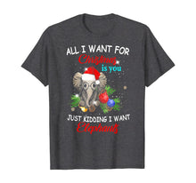 Load image into Gallery viewer, Funny shirts V-neck Tank top Hoodie sweatshirt usa uk au ca gifts for All I Want For Christmas is You Just Kidding I Want Elephant T-Shirt 685610