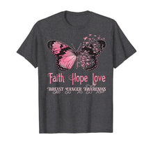 Load image into Gallery viewer, Faith Hope Love Pink Butterfly Breast Cancer Awareness T-Shirt 71117