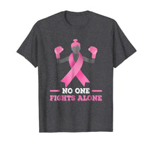 Load image into Gallery viewer, No One Fights Alone T-shirt Breast Cancer Tee Fighter Shirt 40599