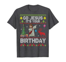 Load image into Gallery viewer, Funny shirts V-neck Tank top Hoodie sweatshirt usa uk au ca gifts for Dabbing With Tree Reindeer Snow Go Jesus It's Your Birthday T-Shirt 153450