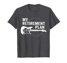 Load image into Gallery viewer, My Retirement Plan Guitar Funny Musicians T-Shirt