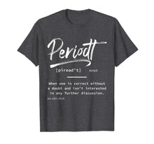 Load image into Gallery viewer, Periodt Facts Definition Dictionary Funny Gift T-Shirt