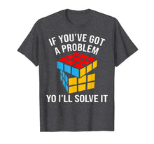 Load image into Gallery viewer, Funny shirts V-neck Tank top Hoodie sweatshirt usa uk au ca gifts for If You've Got A Problem Yo I'll Solve It Graphic Gifts T-Shirt 766405