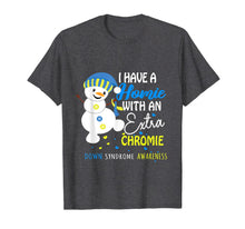 Load image into Gallery viewer, Funny shirts V-neck Tank top Hoodie sweatshirt usa uk au ca gifts for I Have A Homie With An Extra Chromie Down Syndrome Gifts T-Shirt 992170