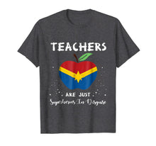 Load image into Gallery viewer, Teachers Are Just Superheroes In Disguise Funny Teacher Tees 114683