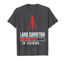 Load image into Gallery viewer, Land Surveying Training Funny Surveyor Gifts T-Shirt-1769596