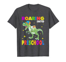 Load image into Gallery viewer, Roaring Into Preschool Dinosaurs Back To School Shirts Gifts 138888