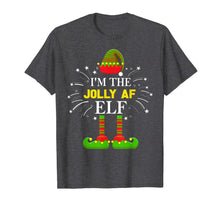 Load image into Gallery viewer, Funny shirts V-neck Tank top Hoodie sweatshirt usa uk au ca gifts for I'm The Jolly Af Elf Matching Family Elf Christmas Gifts T-Shirt 887601